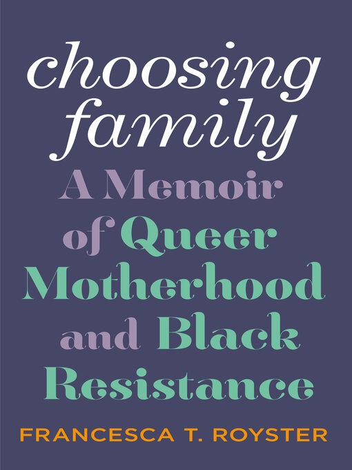 Title details for Choosing Family by Francesca T. Royster - Available